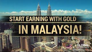 Become a Global InterGold client in Malaysia!