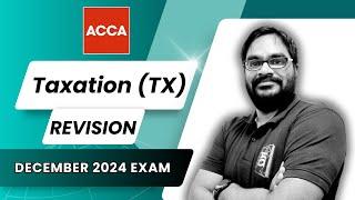 ACCA | Taxation (TX) Revision Class | December 2024 Exam