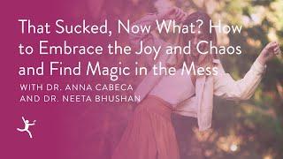 Dr. Neeta Bhushan - That Sucked, Now What?