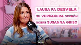 LAURA FA desvela su verdadera opinión sobre SUSANNA GRISO Y PILAR VIDAL | Chico de Revista 1x03