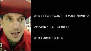 WHY DO YOU WANT TO MAKE FILMS?