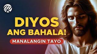 DIYOS ANG BAHALA!  Panalangin para sa Lakas, Pag-asa at Katatagan