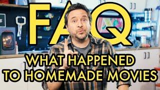 FAQ: What Happened To Homemade Movies?