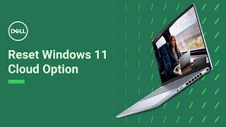 How to Reset Windows 11 via Cloud Reset