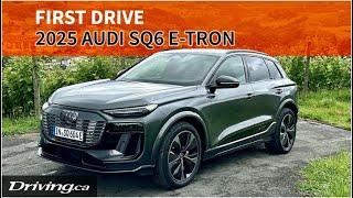 2025 Audi Q6 and SQ6 e-tron | First Drive | Driving.ca