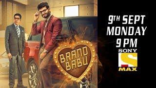 Brand Babu | World Television Premiere | Monday 9th Sept @ 9 PM | Sony Max