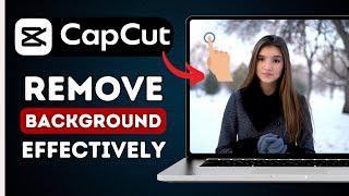 How to Remove Background in CapCut PC - Full Guide