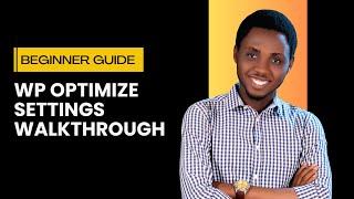 WP Optimize Tutorial 2025 - How To Setup WP Optimize - WP Optimize Best Settings 2025 - WP Optimize