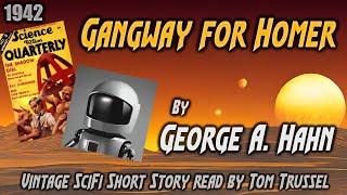 Gangway for Homer by George R. Hahn -Vintage Science Fiction Short Story Audiobook human voice