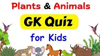 Plants & Animals Quiz for Kids | GK Quiz for Kids | Plants Quiz Questions | Science GK Quiz for Kids