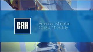 CRH Americas Materials, COVID 19 Safety