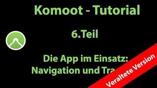 Komoot Tutorial - Teil 6 - Navigation Outdoor(Veraltete Version)