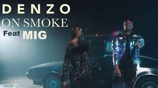 Denzo - On Smoke feat. MIG (Clip Officiel)