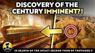 Ancient Egypt 'Discovery of the Century' Imminent? The UNOPENED Second Tomb of Thutmose II