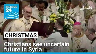 Christmas: Christians see uncertain future in Syria • FRANCE 24 English