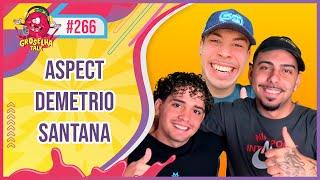 ASPECT, SANTANA & DEMETRIO - GROSELHA TALK #266