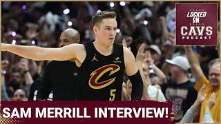 Sam Merrill Interview: What he expects this year with the Cavs! | Cleveland Cavaliers Podcast