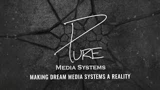 Pure Media Systems Intro