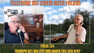 Telefonat mit einem alten Freund - Folge 114 - Triumph des Willens und daher Sieg der AfD?