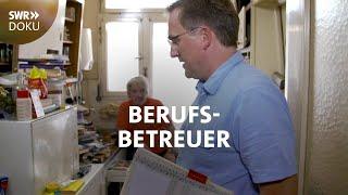 Berufsbetreuer - Wer hilft, wenn das Leben aus dem Ruder läuft? | SWR Doku