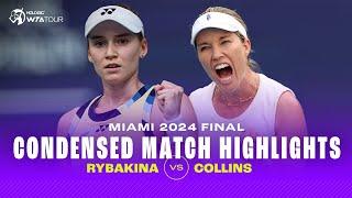 CONDENSED MATCH | Elena Rybakina vs. Danielle Collins | 2024 Miami Final | WTA Highlights