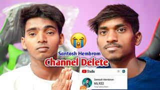 Santosh Hembrom Channel Delete  |