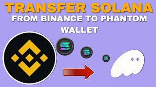 How to Transfer Solana from Binance to Phantom Wallet