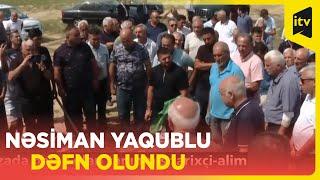 Qəzada həlak olan tanınmış tarixçi-alim Nəsiman Yaqublu dəfn edildi