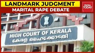 Kerala High Court: Marital Rape Sufficient Ground To Claim Divorce