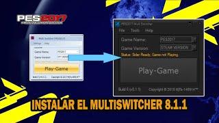 COMO INSTALAR  EL  MULTISWITCHER 8.1.1 ACTUALIZADO | COMO METER MODS AL PES 2017