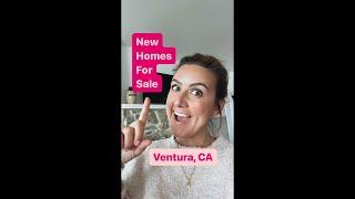 New Homes for Sale in Ventura!