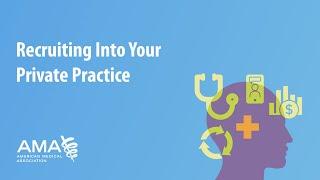 Recruiting Into Your Private Practice