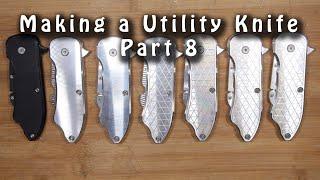 Making a Utility Knife - Part 8