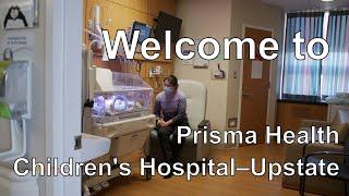 Welcome to Prisma Health Children's Hospital—Upstate (short version)