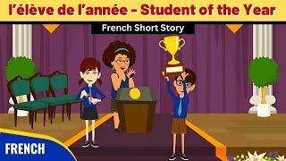 l’élève de l’année - Student of the Year | Best Story to improve French Conversation