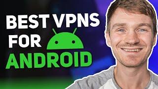 Best VPN for Android 2024 | TOP 3 Best VPNs reviewed!