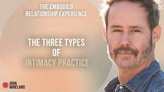 The Three Types of Intimacy Practice