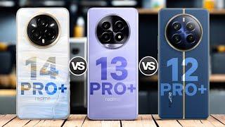 Realme 14 Pro Plus Vs Realme 13 Pro Plus Vs Realme 12 Pro Plus