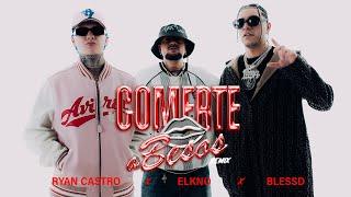 Ryan Castro, ElKno, Blessd - COMERTE A BESOS REMIX (Video Oficial)