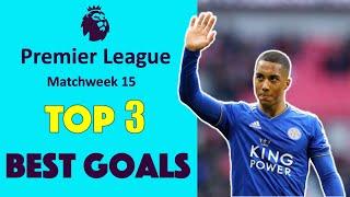 Matchweek 15 Top 3 Best Goals | Premier League