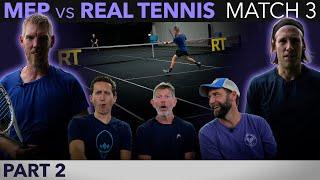 MEP vs Real Tennis (Match 3 - Part 2)