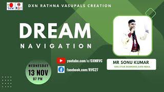 DREAM NAVIGATION | Mr SONU KUMAR - SSD | DXN RVC