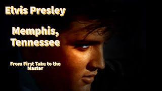 Elvis Presley - Memphis, Tennessee - From First Take to the Master