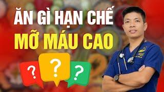 Ăn gì để hạn chế mỡ máu cao để kiểm soát bệnh hiệu quả? | Dr Ngọc