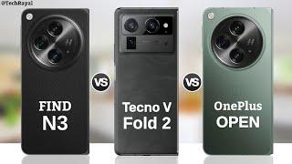 Oppo Find N3 vs Tecno Phantom V Fold 2 vs OnePlus Open || Full Comparison