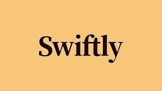 Swiftly Meaning and Definition