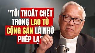 Câu chuyện 'kinh hoàng' của LM Nguyễn Hữu Lễ trong lao tù cộng sản