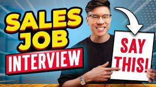 MOST Common Sales Interview Questions & Answers (Say THIS to Pass Your Sales Job Interview)