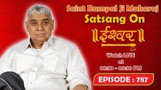 Ishwar 09-08-2019 || Episode 787 || Sant Rampal Ji Maharaj