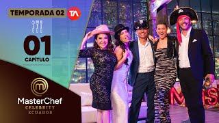 CAPÍTULO 01 | TEMPORADA 02 | MASTERCHEF CELEBRITY ECUADOR